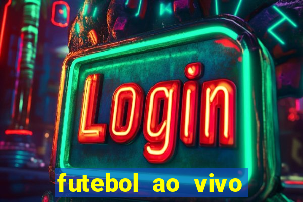 futebol ao vivo sem travar